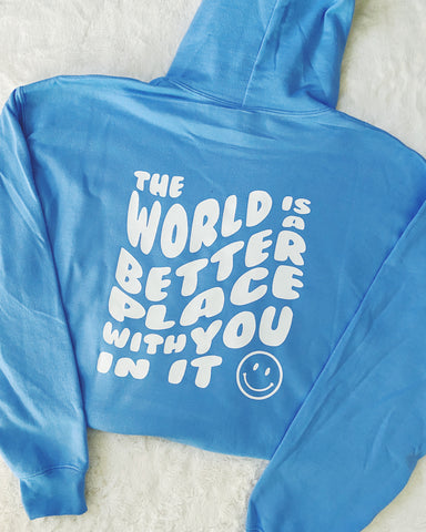 The World Is a Better Place With You In It
