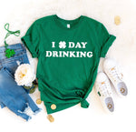 I Love Day Drinking, St Patty’s Day
