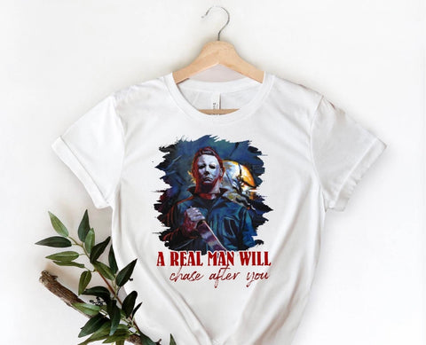 A Real Man Will Chase After You- Michael Myers
