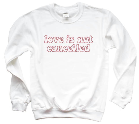 “Love Is Not Cancelled”- Valentine’s Day