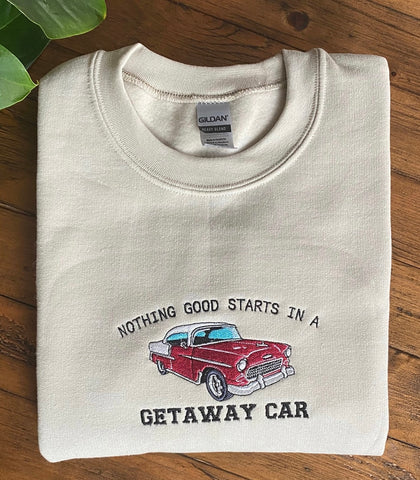 Nothing good starts in a getaway car - Taylor Swift