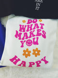 Do what makes you happy ☻