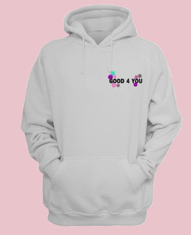 Good 4 You Hoodie