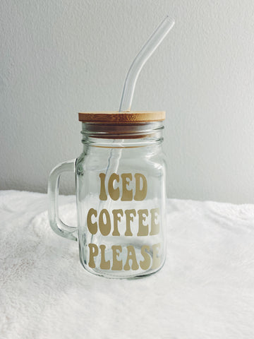 Iced coffee please mason jar glass mug w/ bamboo lid & glass straw