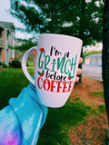 Grinch Before Coffee Mug