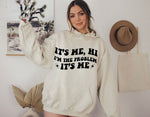 I’m the problem it’s me - Taylor Swift