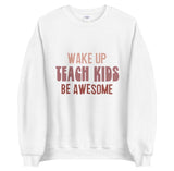 Wake Up, Teach, Be Awesome