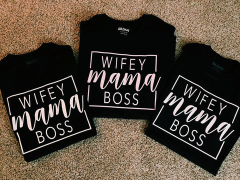 Wifey, Mama, Boss
