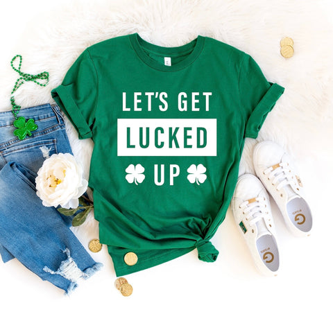 “Let’s Get Lucked Up” St Patty’s Day