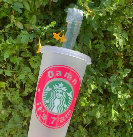 Damn it’s 7am Starbs cup