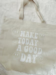 Make Today A Good Day Tote bag