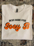 Just Here for Joey B