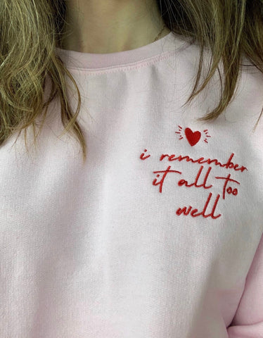 I remember it all too well - Taylor Swift