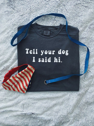 Tell Your Dog I Said Hi