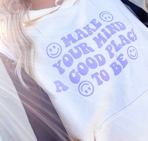 Make your mind a good place to be ☺︎