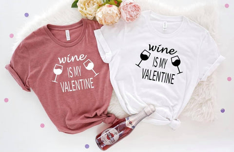Wine Is My Valentine