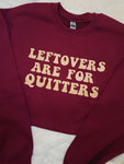Leftovers Are For Quitters