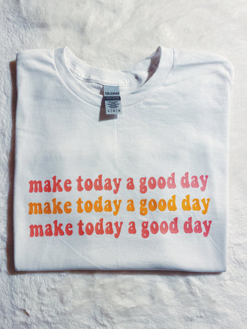 Make Today a Good Day