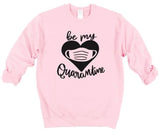 “Be My Quarantine”- Valentine’s Day