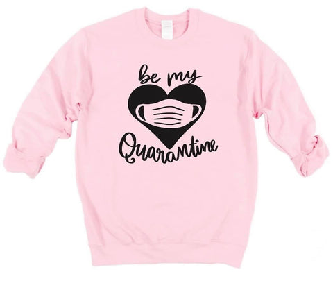 “Be My Quarantine”- Valentine’s Day