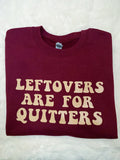 Leftovers Are For Quitters