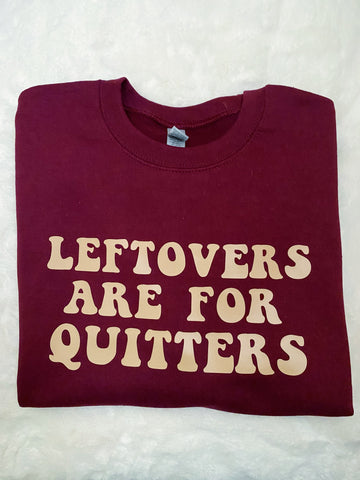 Leftovers Are For Quitters