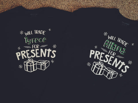 Custom “I’ll Trade For Presents” Christmas