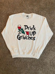 Drink Up Grinches- Christmas