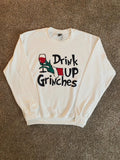 Drink Up Grinches- Christmas